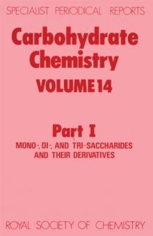 Carbohydrate Chemistry : Volume 14 Part I