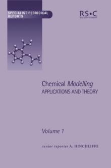 Chemical Modelling : Applications and Theory Volume 1