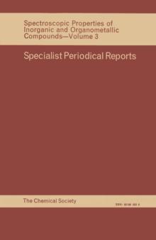 Spectroscopic Properties of Inorganic and Organometallic Compounds : Volume 3