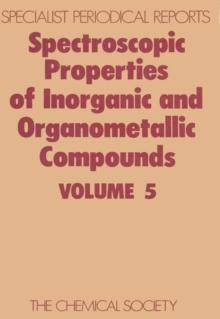 Spectroscopic Properties of Inorganic and Organometallic Compounds : Volume 5