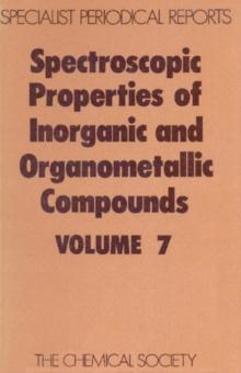 Spectroscopic Properties of Inorganic and Organometallic Compounds : Volume 7