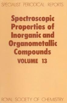 Spectroscopic Properties of Inorganic and Organometallic Compounds : Volume 13