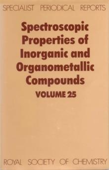 Spectroscopic Properties of Inorganic and Organometallic Compounds : Volume 25