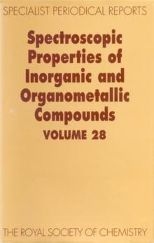 Spectroscopic Properties of Inorganic and Organometallic Compounds : Volume 28