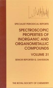 Spectroscopic Properties of Inorganic and Organometallic Compounds : Volume 31