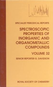 Spectroscopic Properties of Inorganic and Organometallic Compounds : Volume 32