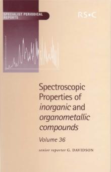 Spectroscopic Properties of Inorganic and Organometallic Compounds : Volume 36