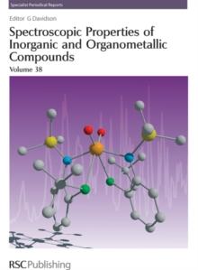 Spectroscopic Properties of Inorganic and Organometallic Compounds : Volume 38