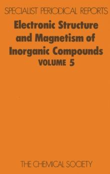 Electronic Structure and Magnetism of Inorganic Compounds : Volume 5