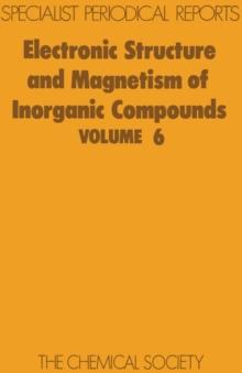 Electronic Structure and Magnetism of Inorganic Compounds : Volume 6