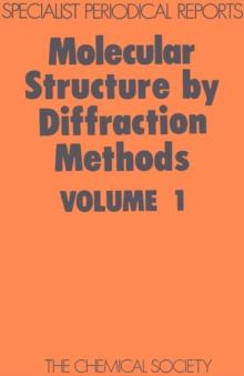 Molecular Structure by Diffraction Methods : Volume 1