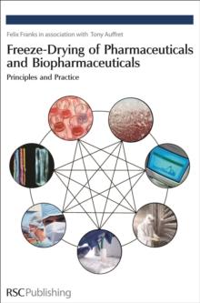 Freeze-drying of Pharmaceuticals and Biopharmaceuticals : Principles and Practice