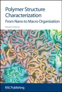 Polymer Structure Characterization : From Nano To Macro Organization