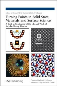 Turning Points in Solid-State, Materials and Surface Science : A Book in Celebration of the Life and Work of Sir John Meurig Thomas