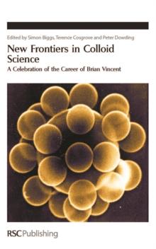 New Frontiers in Colloid Science : A Celebration of the Career of Brian Vincent