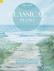 Relax with Classical Piano : 33 Beautiful Pieces