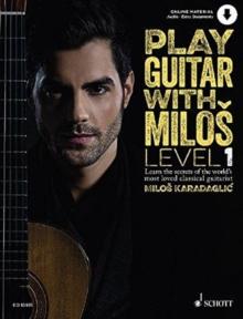 Play Guitar with Milos : Learn the secrets of the world's most loved classical guitarist 1