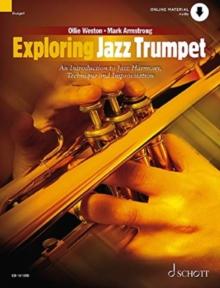 Exploring Jazz Trumpet : An Introduction to Jazz Harmony, Technique and Improvisation