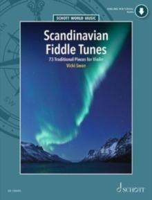 Scandinavian Fiddle Tunes : 73 Traditional Pieces for Violin