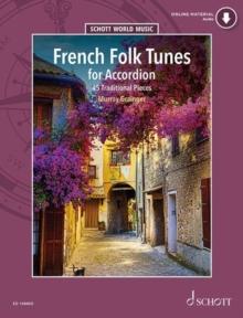 French Folk Tunes for Accordion : 45 Traditional Pieces