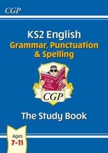 KS2 English: Grammar, Punctuation And Spelling Study Book - Ages 7-11