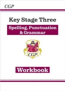 New KS3 Spelling, Punctuation & Grammar Workbook (answers Sold separately)