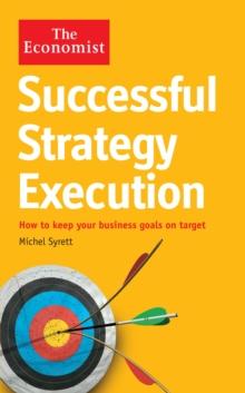 The Economist: Successful Strategy Execution : How to keep your business goals on target