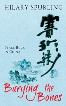 Burying The Bones : Pearl Buck in China