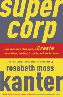 Supercorp : How Vanguard Companies Create Innovation, Profits, Growth, and Social Good