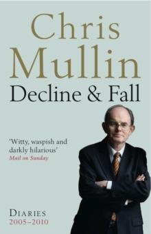 Decline & Fall : Diaries 2005-2010