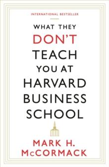 What They Don't Teach You At Harvard Business School