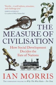 The Measure of Civilisation : How Social Development Decides the Fate of Nations