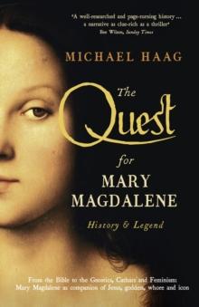 The Quest For Mary Magdalene : History & Legend