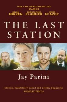 The Last Station : A Novel of Tolstoy's Final Year