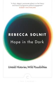 Hope In The Dark : Untold Histories, Wild Possibilities