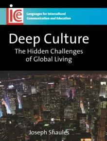 Deep Culture : The Hidden Challenges of Global Living