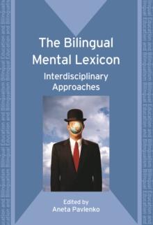 The Bilingual Mental Lexicon : Interdisciplinary Approaches