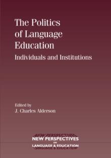 The Politics of Language Education : Individuals and Institutions