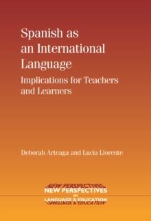 Spanish as an International Language : Implications for Teachers and Learners