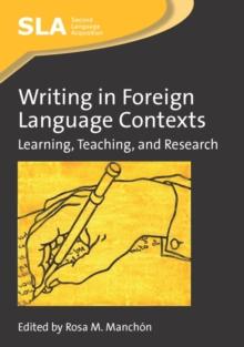 Writing in Foreign Language Contexts : Learning, Teaching, and Research