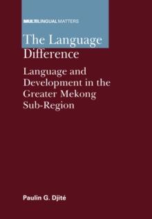 The Language Difference : Language and Development in the Greater Mekong Sub-Region