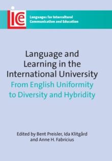 Language and Learning in the International University : From English Uniformity to Diversity and Hybridity