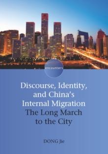 Discourse, Identity, and China's Internal Migration : The Long March to the City