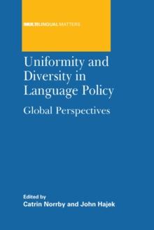 Uniformity and Diversity in Language Policy : Global Perspectives