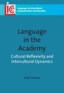 Language in the Academy : Cultural Reflexivity and Intercultural Dynamics