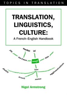 Translation, Linguistics, Culture : A French-English Handbook