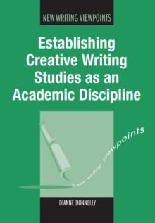 Establishing Creative Writing Studies as an Academic Discipline