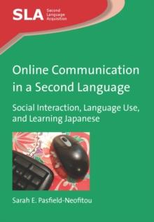 Online Communication in a Second Language : Social Interaction, Language Use, and Learning Japanese