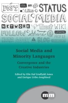 Social Media and Minority Languages : Convergence and the Creative Industries