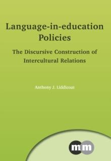 Language-in-education Policies : The Discursive Construction of Intercultural Relations